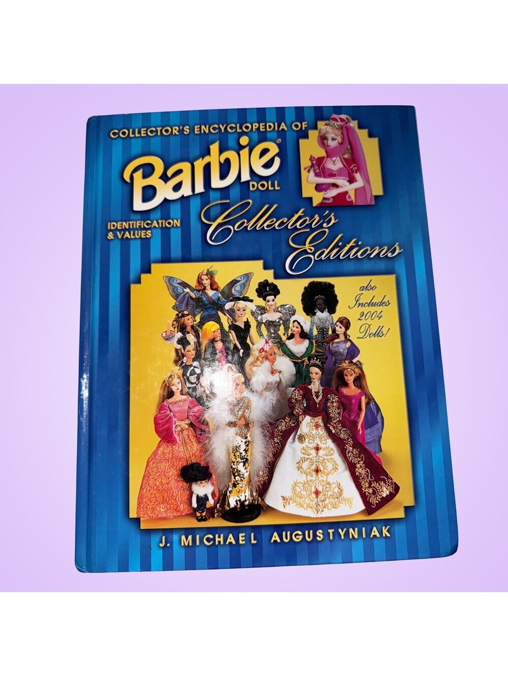 Collector’s Encyclopedia of Barbie Doll Collector’s Editions 2004 Hardcover